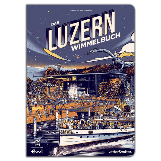 Das Luzern Wimmelbuch von vatter&vatter – Cover mit Raddampfer und nächtlichem Gewimmel am See