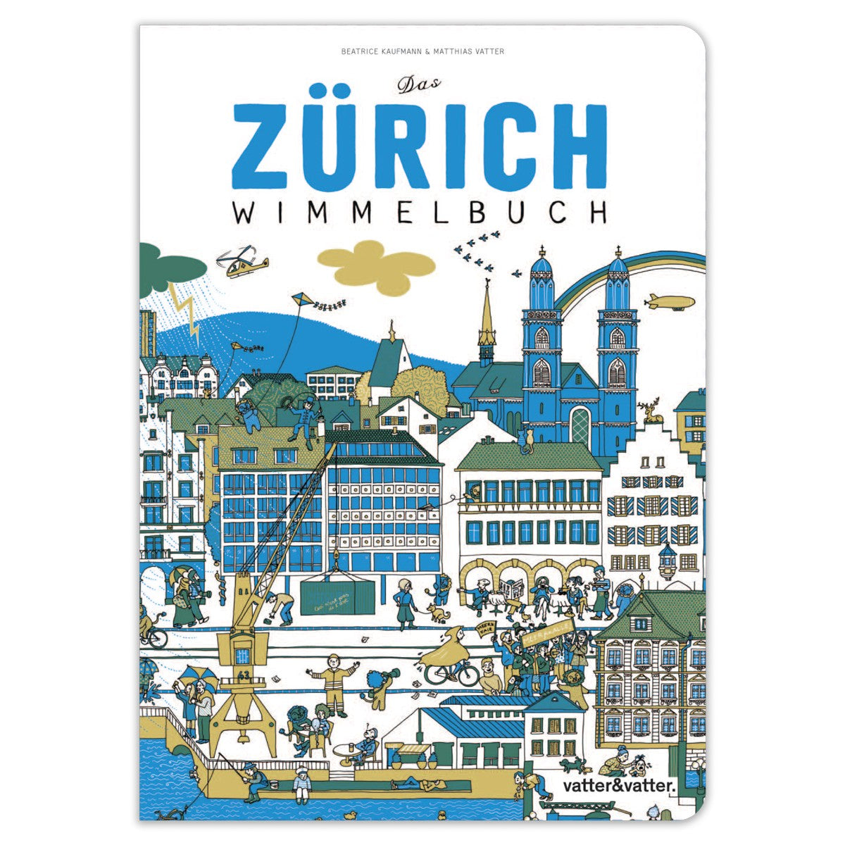 Das Zürich Wimmelbuch von vatter&vatter – Cover mit Grossmünster, Altstadt und vielen kleinen Figuren