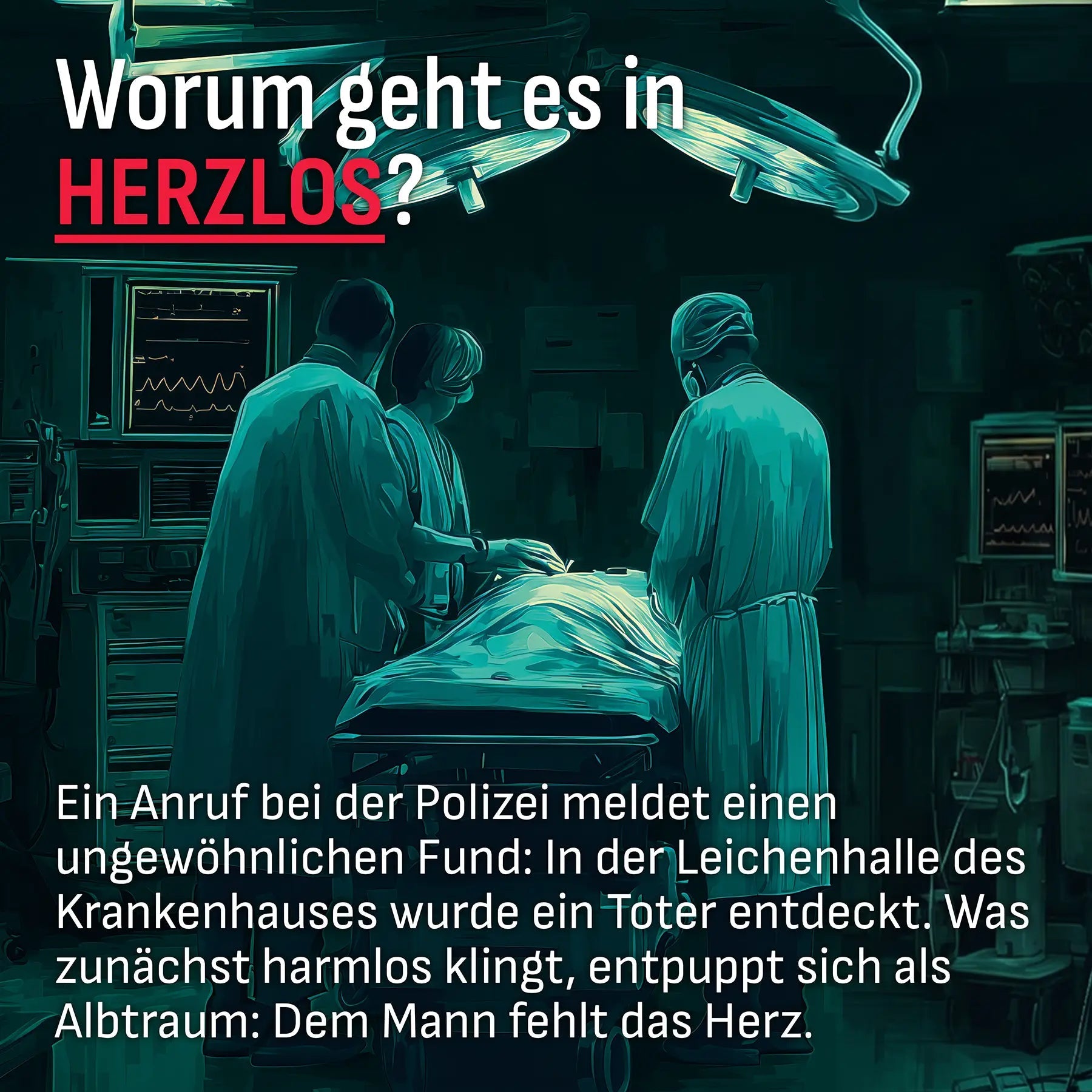 Ärzte im Operationssaal – Worum es in «Herzlos» geht: ein Toter ohne Herz